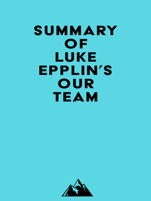 cover image of Summary of Luke Epplin's Our Team